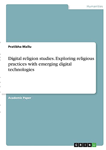 Digital religion studies. Exploring religious practices with emerging digital technologies