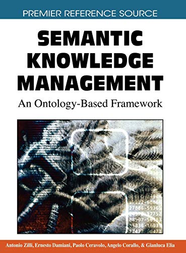 Semantic Knowledge Management: An Ontology-Based Framework (Premier Reference Source)