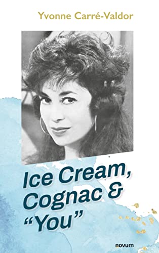 Ice Cream, Cognac & “You”
