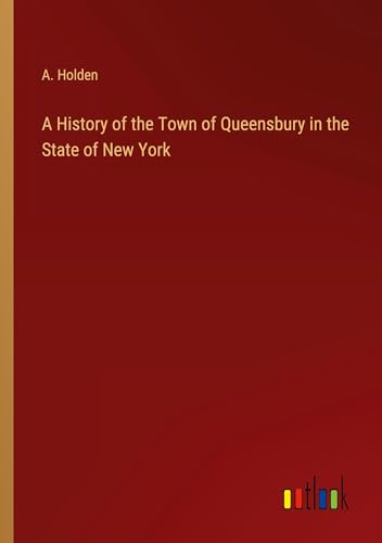 A History of the Town of Queensbury in the State of New York