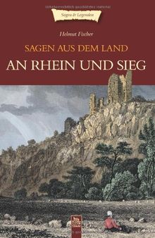 Sagen aus dem Land an Rhein und Sieg