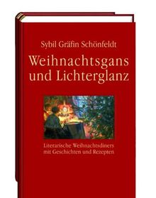 Weihnachtsgans und Lichterglanz: Literarische Weihnachtsdiners mit Geschichten und Rezepten