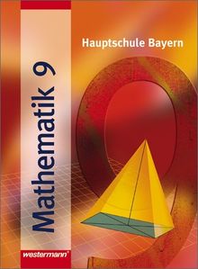 Mathematik - Ausgabe für Hauptschulen: Mathematik - Ausgabe 2004 für Hauptschulen in Bayern: Schülerband 9 R