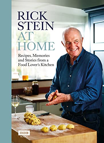 Rick Stein At Home, Recipes, Memories And Stories From A Food Lover's Kitchen