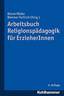 Arbeitsbuch Religionspädagogik für ErzieherInnen