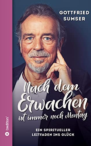 Nach dem Erwachen ist immer noch Montag - Gottfried Sumser Kartoniert (TB)