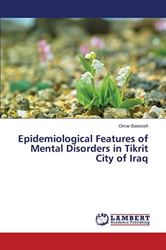 Epidemiological Features of Mental Disorders in Tikrit City of Iraq