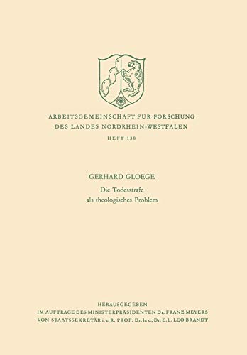 Die Todesstrafe als theologisches Problem (Arbeitsgemeinschaft für Forschung des Landes Nordrhein-Westfalen, 138, Band 138)