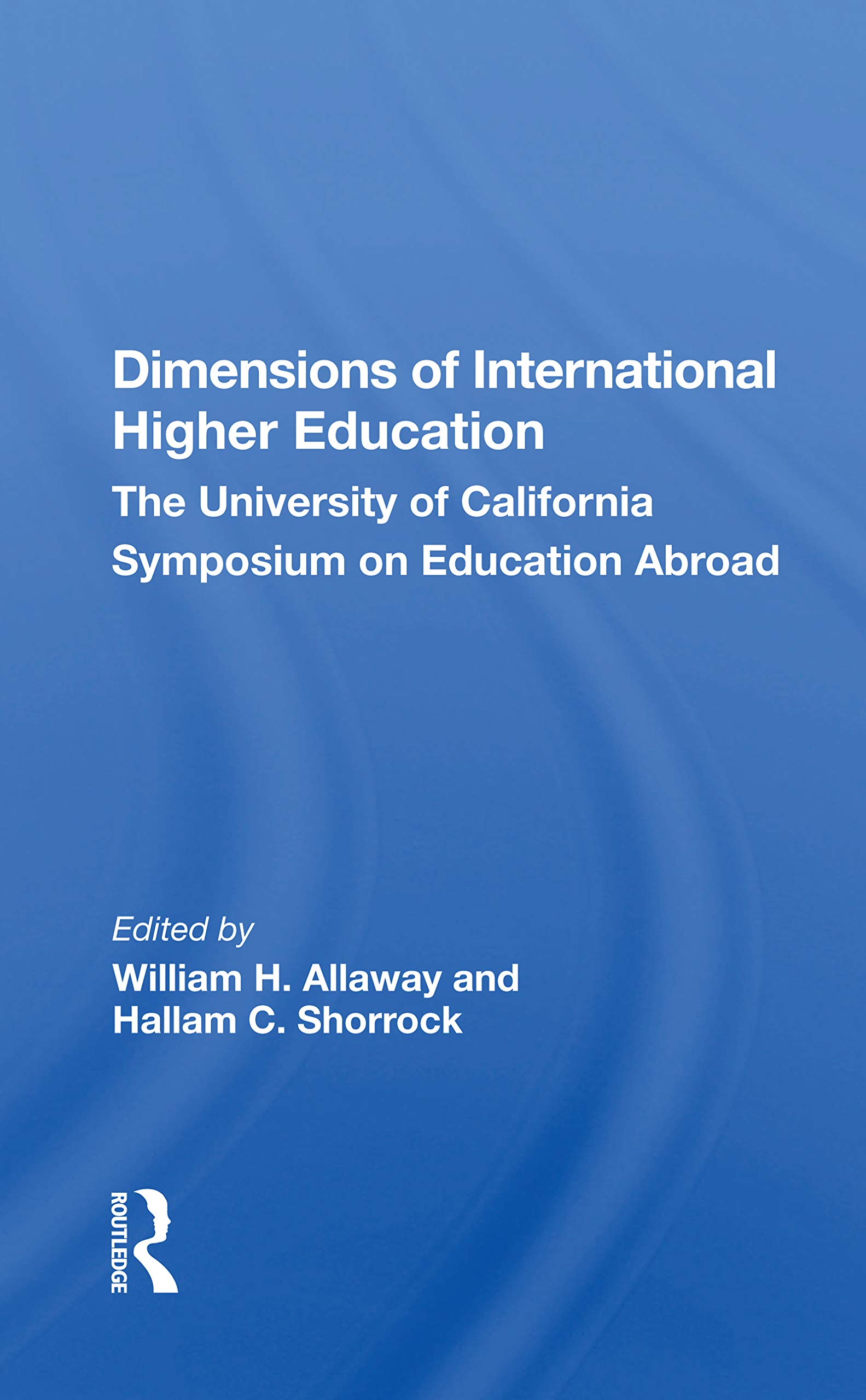 Dimensions Of International Higher Education: The University Of California Symposium On Education Abroad