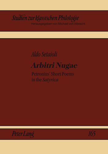 Arbitri Nugae: Petronius' Short Poems in the Satyrica (Studien zur klassischen Philologie)
