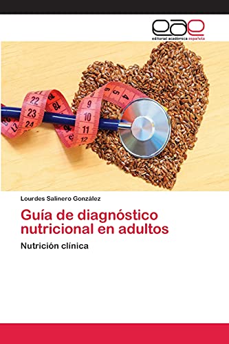 Guía de diagnóstico nutricional en adultos: Nutrición clínica