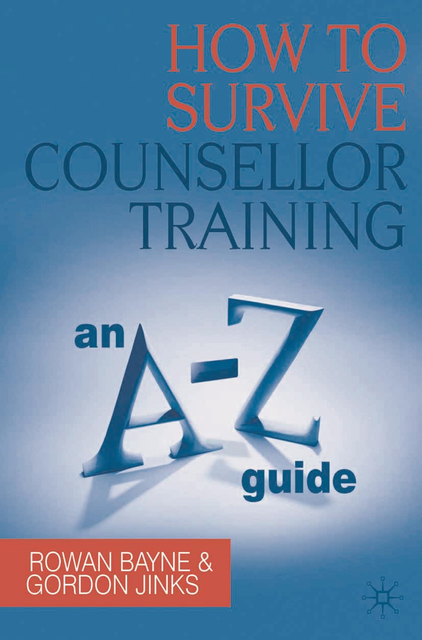 How to Survive Counsellor Training - Rowan Bayne Gordon Jinks Kartoniert (TB)