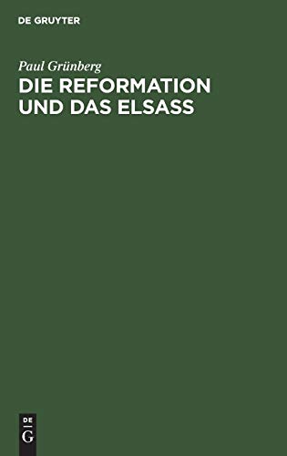 Die Reformation und das Elsaß: Festschrift zur 400 jährigen Jubelfeier der Reformation