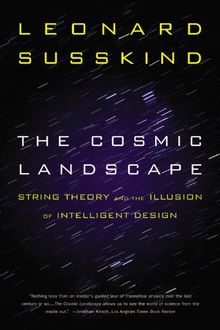 The Cosmic Landscape: String Theory and the Illusion of Intelligent Design