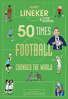 50 Times Football Changed the World