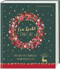 Ein Licht strahlt auf: Familienbuch für die Weihnachtszeit - Von Sankt Martin bis Lichtmess