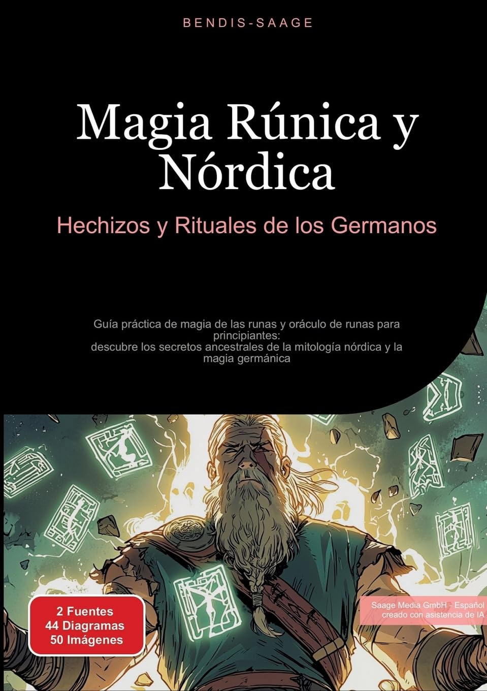 Magia Rúnica y Nórdica: Hechizos y Rituales de los Germanos: Guía práctica de magia de las runas y oráculo de runas para principiantes: descubre los ... de la mitología nórdica y la magia germánica