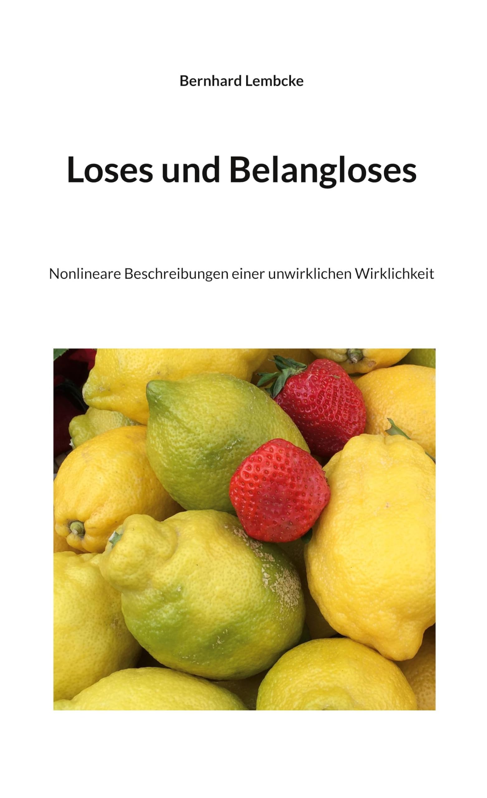 Loses und Belangloses: Nonlineare Beschreibungen einer unwirklichen Wirklichkeit