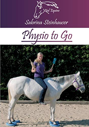 Physio to Go: Eine praktische Arbeitshilfe für Dich & Dein Pferd!