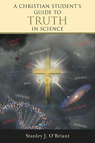A Christian Student'S Guide To Truth In Science