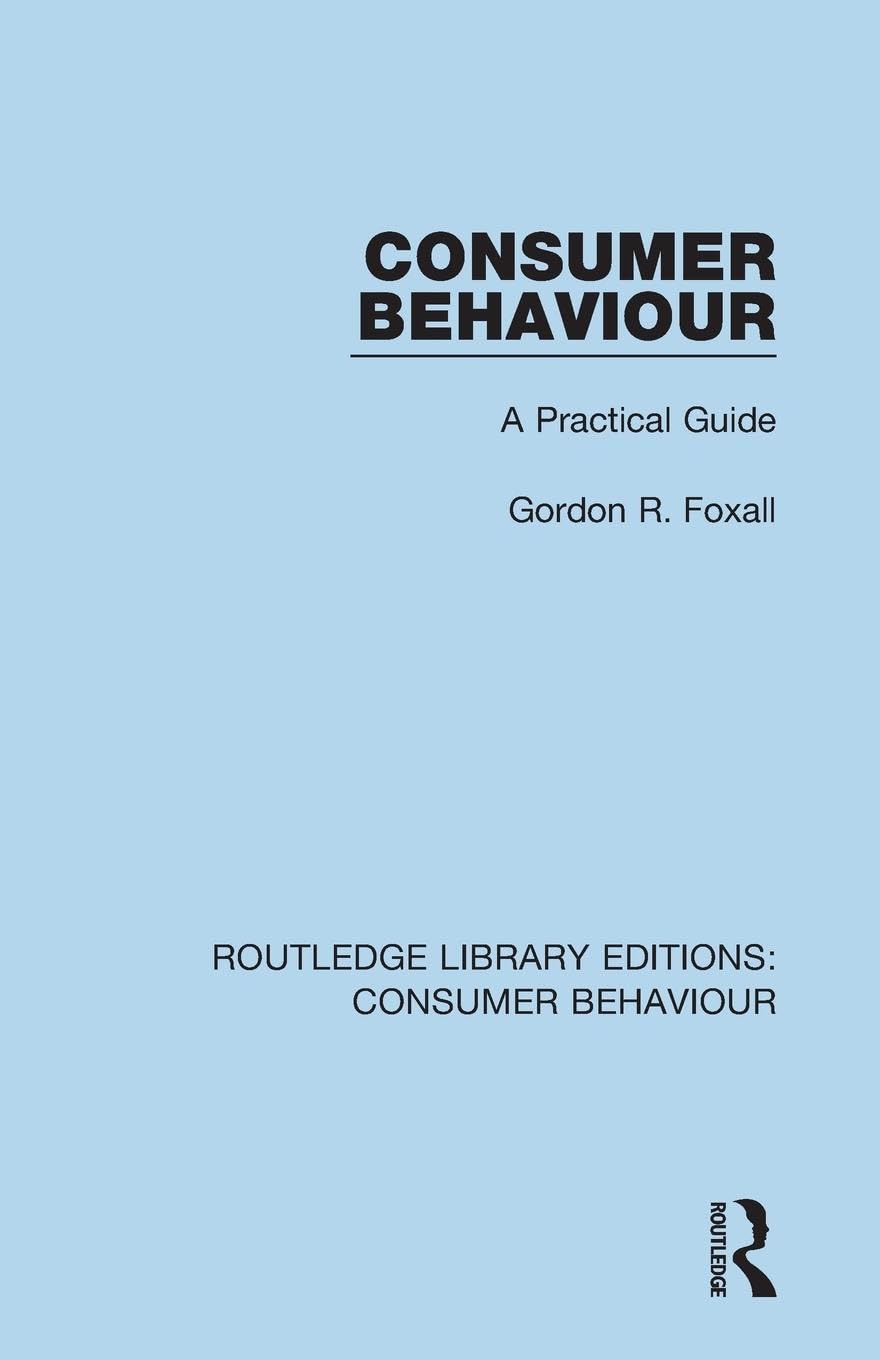 Consumer Behaviour (RLE Consumer Behaviour): A Practical Guide (Routledge Library Editions: Consumer Behaviour)