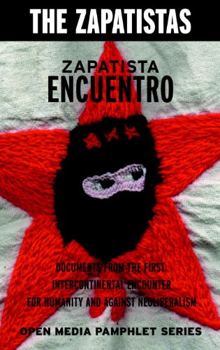 Zapatista Encuentro: Documents from the 1996 Encounter for Humanity and Against Neoliberalism (Open Media Series)