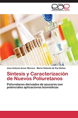 Síntesis y Caracterización de Nuevos Poliuretanos: Poliuretanos derivados de azucares con potenciales aplicaciones biomédicas