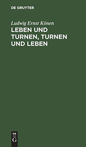 Leben und Turnen, Turnen und Leben: Ein Versuch durch höhere Veranlassung