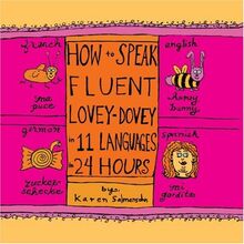 How to Speak Fluent Lovey Dovey in 11 Languages in 24 Hours