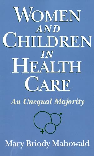 Women and Children in Health Care: An Unequal Majority