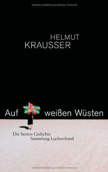 Auf weißen Wüsten: Die besten Gedichte