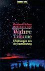 Wahre Träume: Erfahrungen aus der Traumdeutung
