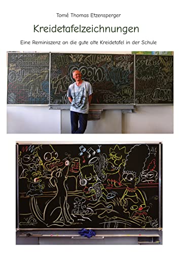 Kreidetafelzeichnungen / die gute alte Schultafel: Eine Reminiszenz an die gute alte Kreidetafel in der Schule