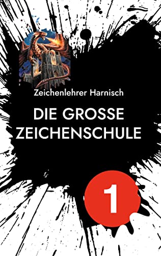 Die große Zeichenschule: Lektion 1: Skizzenbuch zur Fantasiesteigerung (Lektion 1 - 10)