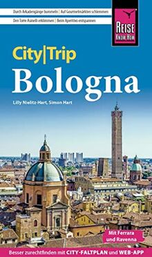 Reise Know-How CityTrip Bologna mit Ferrara und Ravenna: Reiseführer mit Stadtplan und kostenloser Web-App