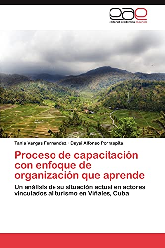 Proceso de capacitación con enfoque de organización que aprende: Un análisis de su situación actual en actores vinculados al turismo en Viñales, Cuba