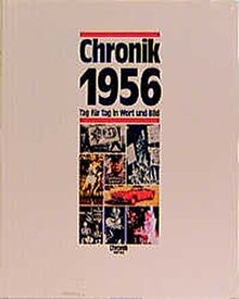 Chronik, Chronik 1956 (Chronik / Bibliothek des 20. Jahrhunderts. Tag für Tag in Wort und Bild)