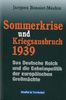 Sommerkrise und Kriegsausbruch 1939: Das Deutsche Reich und die Geheimpolitik der europäischen Großmächte