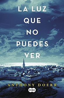 La luz que no puedes ver (FUERA DE COLECCION SUMA., Band 741003)