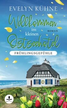 Willkommen im kleinen Ostseehotel: Frühlingsgefühle