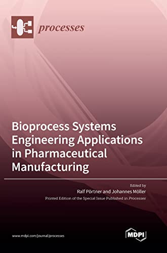 Bioprocess Systems Engineering Applications in Pharmaceutical Manufacturing