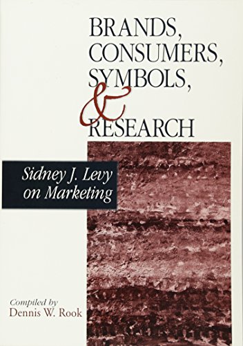 Brands, Consumers, Symbols and Research: Sidney J Levy on Marketing (1-Off Series)