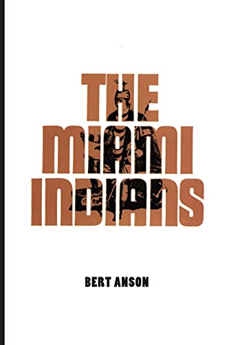 The Miami Indians (Civilization of the American Indian)