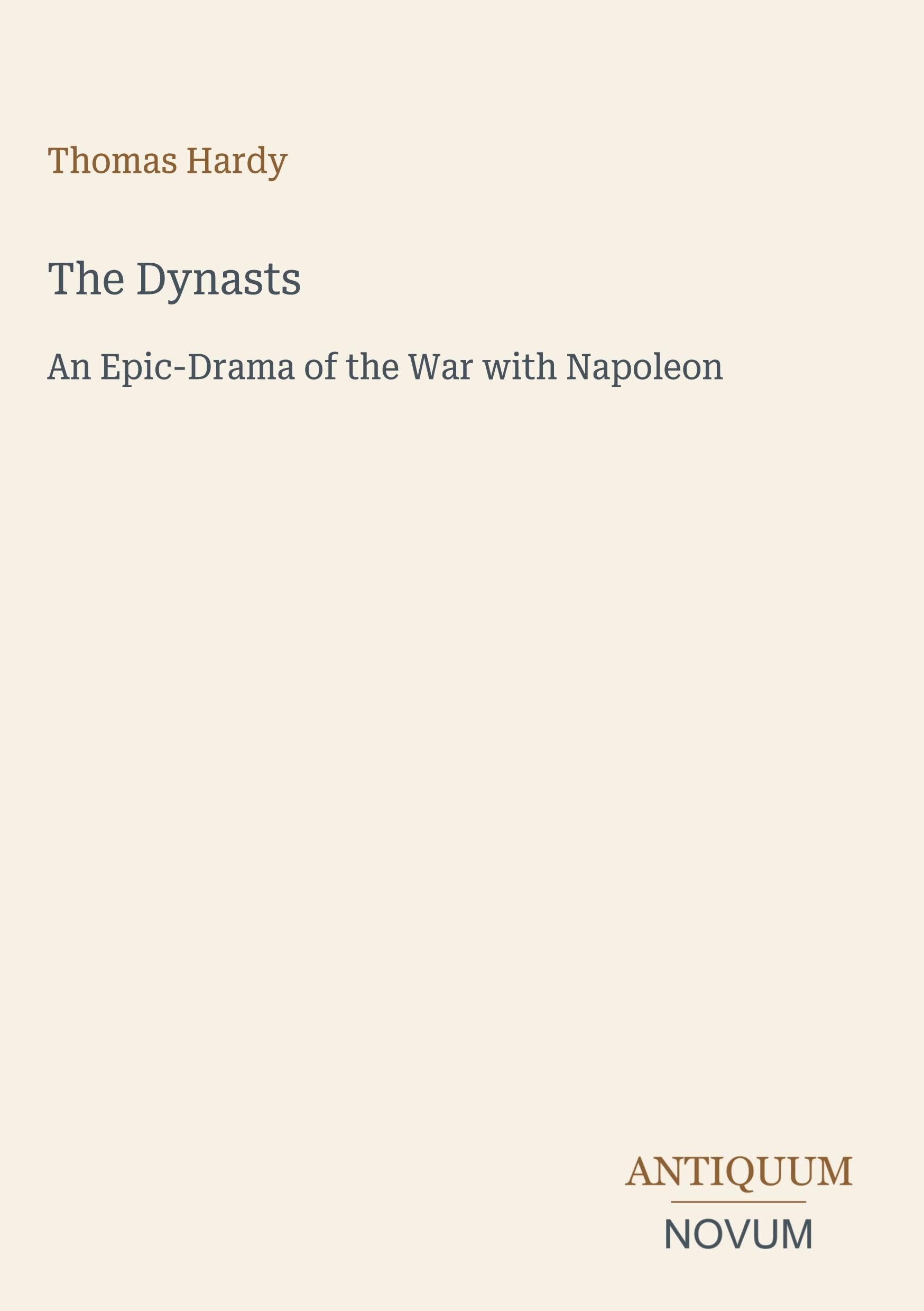 The Dynasts: An Epic-Drama of the War with Napoleon