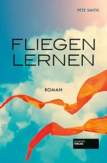 Fliegen lernen: Roman