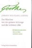 Das Märchen / Goethes Geistesart in ihrer Offenbarung durch sein Märchen: 'Von der Grünen Schlange und der Lilie'