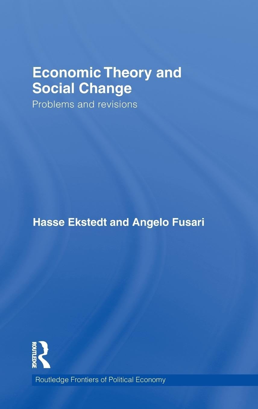 Economic Theory and Social Change: Problems and Revisions (Routleddge Frontiers of Political Economy, Band 131)