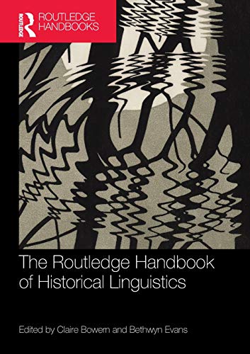 The Routledge Handbook of Historical Linguistics (Routledge Handbooks in Linguistics)