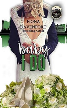 Baby, I Do: A Vegas, Baby Novella (Vegas, Baby Series, Band 5)