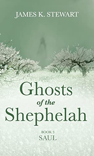Ghosts of the Shephelah, Book 3: Saul